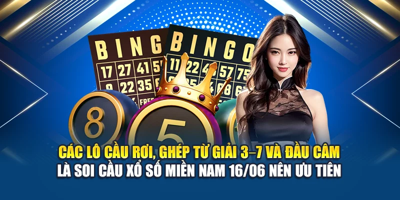 Các lô cầu rơi, ghép từ giải 3–7 và đầu câm là soi cầu xổ số miền Nam 16/06 nên ưu tiên.