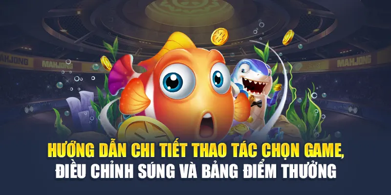 Trải Nghiệm Bắn Cá Ăn Xu Đỉnh Cao Chỉ Có Tại Nhà Cái W88 2 Hướng dẫn chi tiết thao tác chọn game, điều chỉnh súng và bảng điểm thưởng