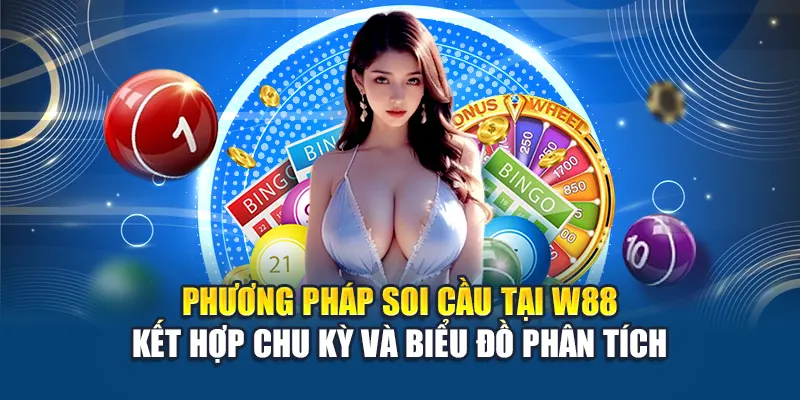 Soi Cầu Nhảy Cóc Hỗ Trợ Phân Tích Số Lô Hiệu Quả Tại W88 2 Phương pháp soi cầu tại W88 kết hợp chu kỳ và biểu đồ phân tích