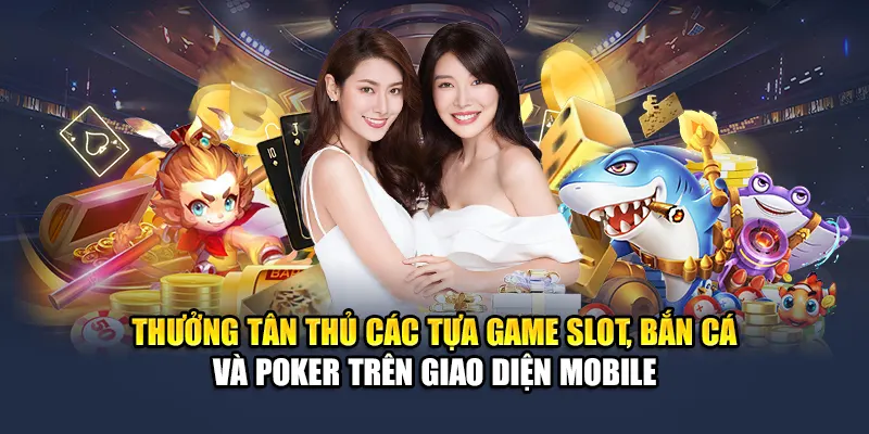 Nhận Thưởng Tân Thủ Hấp Dẫn Tại Nhà Cái W88 Chính Thống 3 Thưởng tân thủ các tựa game slot, bắn cá và poker trên giao diện mobile