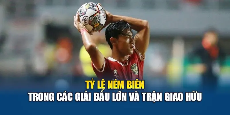 Kèo Ném Biên Tại W88 – Cách Chơi, Mẹo Dự Đoán Chuẩn Xác 1 Tỷ lệ ném biên trong các giải đấu lớn và trận giao hữu